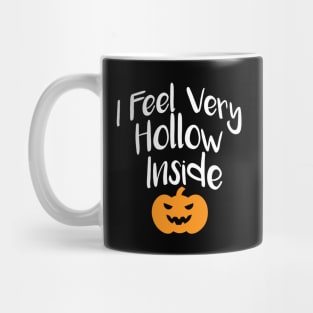 I Feel Very Hollow Inside Mug